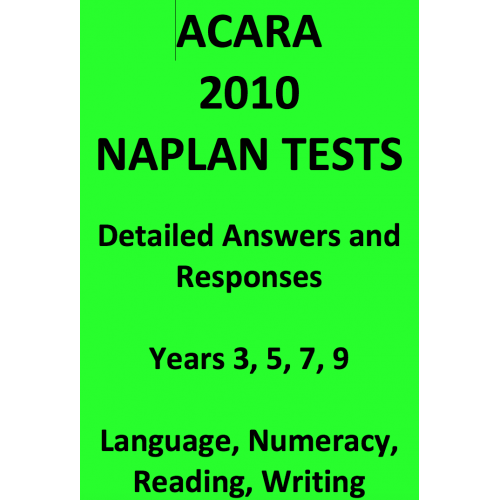 Detailed answers to all 2010 ACARA NAPLAN Tests